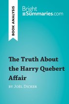BrightSummaries.com - The Truth About the Harry Quebert Affair by Joël Dicker (Book Analysis)