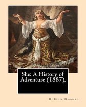 She: A History of Adventure (1887).By: H. Rider Haggard