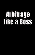 Arbitrage Like a Boss