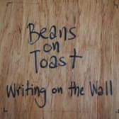 Beans On Toast - Writing On The Wall