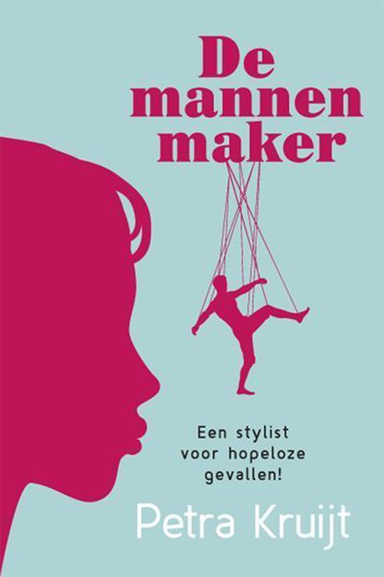 Cover van het boek 'De mannenmaker' van Petra Kruijt