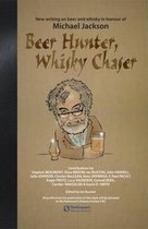 Beer Hunter, Whisky Chaser