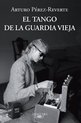 El tango de la guardia vieja / The old guard of Tango