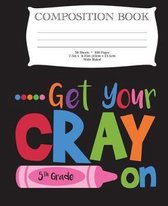 Get Your Cray On Fifth Grade Composition Book
