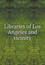 Libraries of Los Angeles and vicinity