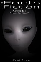 101 Facts Or Fiction 1 - 101 Facts Or Fiction - Area 51 - A Home For Aliens?