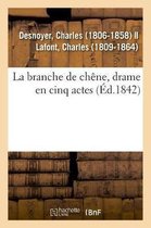 La Branche de Ch ne, Drame En Cinq Actes