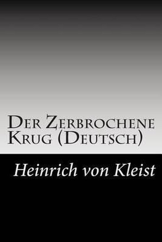 Einfach Deutsch Der Zerbrochene Krug Der Zerbrochene Krug (Deutsch), Heinrich Von Kleist | 9781502494566