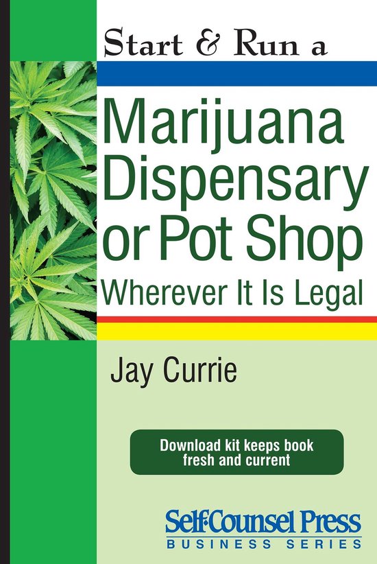 Start & Run Business Series - Start & Run a Marijuana Dispensary or Pot Shop
