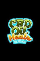 CBD Oil Heals Ask Me How