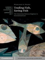 Cambridge Studies in International and Comparative Law 76 -  Trading Fish, Saving Fish