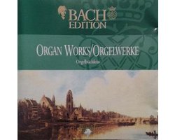 Bach Edition - Organ Works / Orgelwerke