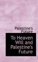 To Heaven Will and Palestine's Future