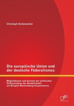 Die europäische Union und der deutsche Föderalismus