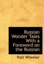 Russian Wonder Tales with a Foreword on the Russian