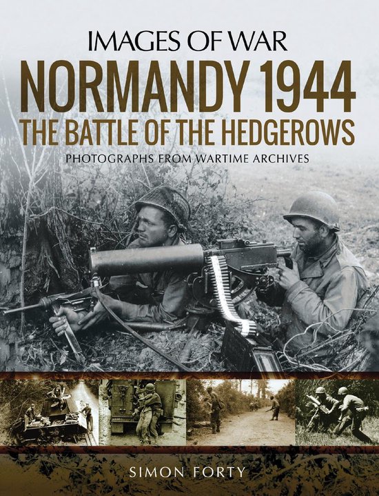Images of War - Normandy 1944: The Battle of the Hedgerows - cover