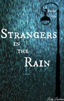 Strangers in the Rain: A Short Story