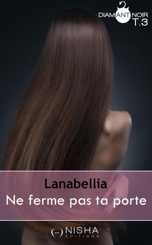 Ne ferme pas ta porte - tome 3 (ebook), Lanabellia | 9782374132549 | Boeken  | bol.com