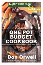 One Pot Budget Cookbook: 110+ One Pot Meals, Dump Dinners Recipes, Quick & Easy Cooking Recipes, Antioxidants & Phytochemicals