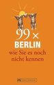 99 x Berlin wie Sie es noch nicht kennen