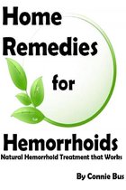 Home Remedies for Hemorrhoids: Natural Hemorrhoid Treatment that Works