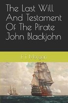 The Last Will And Testament Of The Pirate John Blackjohn