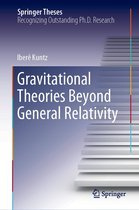 Springer Theses - Gravitational Theories Beyond General Relativity