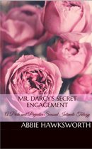 Mr. Darcy's Secret Engagement: A Pride and Prejudice Sensual Intimate Trilogy