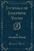 Journals of Josephine Young (Classic Reprint)