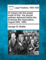 An Inquiry Into the Proper Mode of Trial