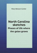 North Carolina sketches Phases of life where the galax grows