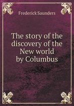 The story of the discovery of the New world by Columbus