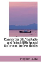 Commercial Oils, Vegetable and Animal