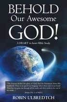 Behold Our Awesome God!