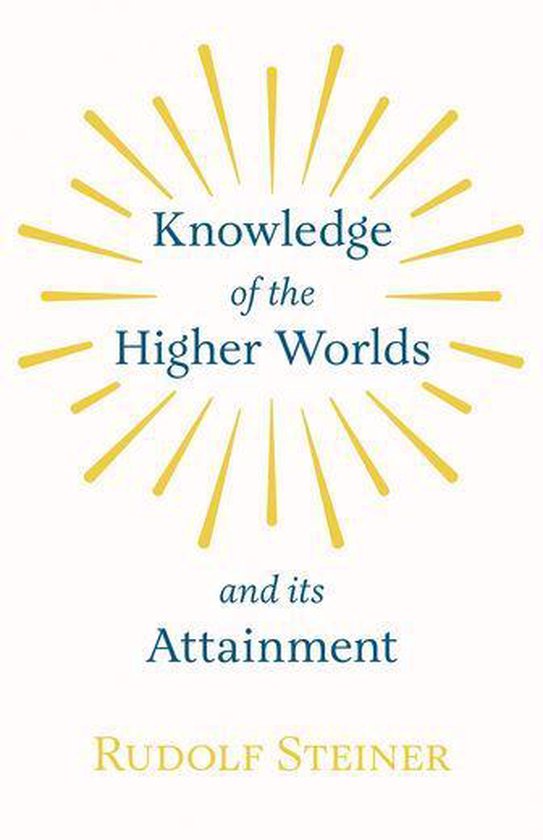 Knowledge of the Higher Worlds and Its Attainment - cover