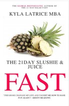 The 21 Day Slushie & Juice Fast