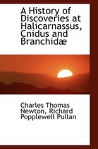 A History of Discoveries at Halicarnassus, Cnidus and Branchidae