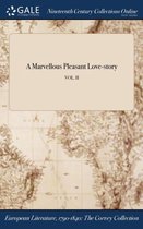 A Marvellous Pleasant Love-Story; Vol. II