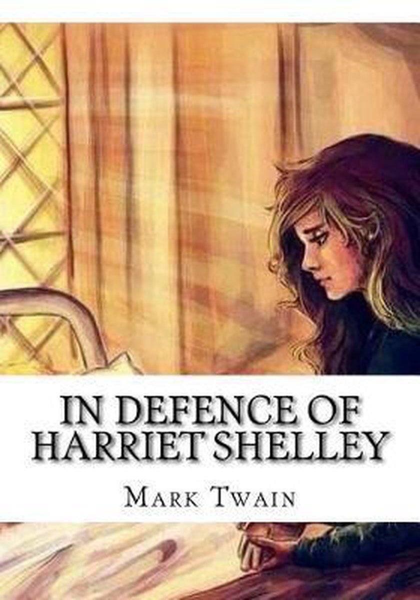 In Defence Of Harriet Shelley van Mark Twain