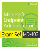 Exam Ref- Exam Ref MD-102 Microsoft Endpoint Administrator