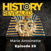 History Revealed: Marie Antoinette