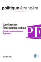 Politique étrangère - Justice pénale internationale : un bilan