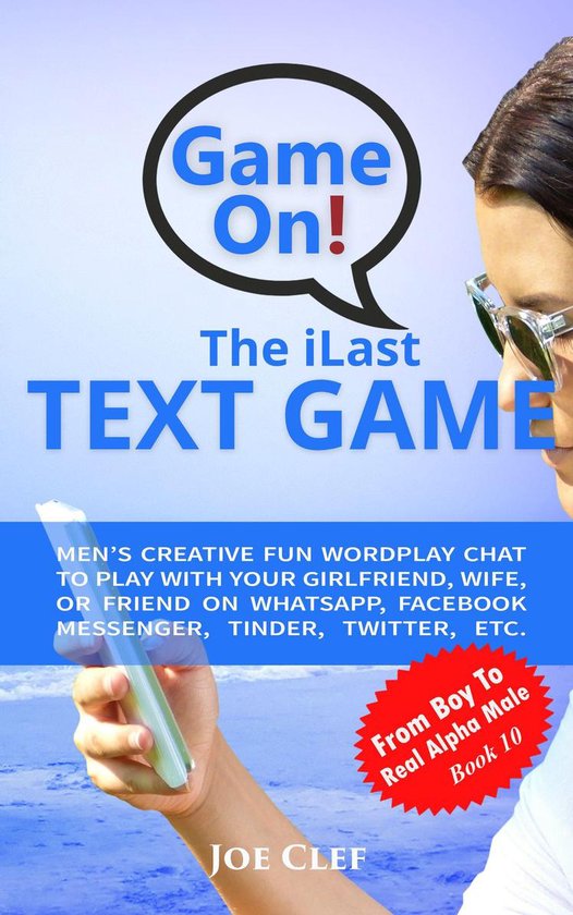 From Boy to Real Alpha Male 10 - The iLast Text Game - cover