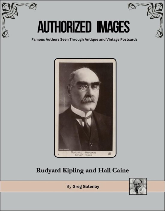 Authorized Images: Famous Authors Seen Through Antique and Vintage Postcards, Spotlight Edition 13 - Authorized Images, Famous Authors Seen Through Antique and Vintage Postcards