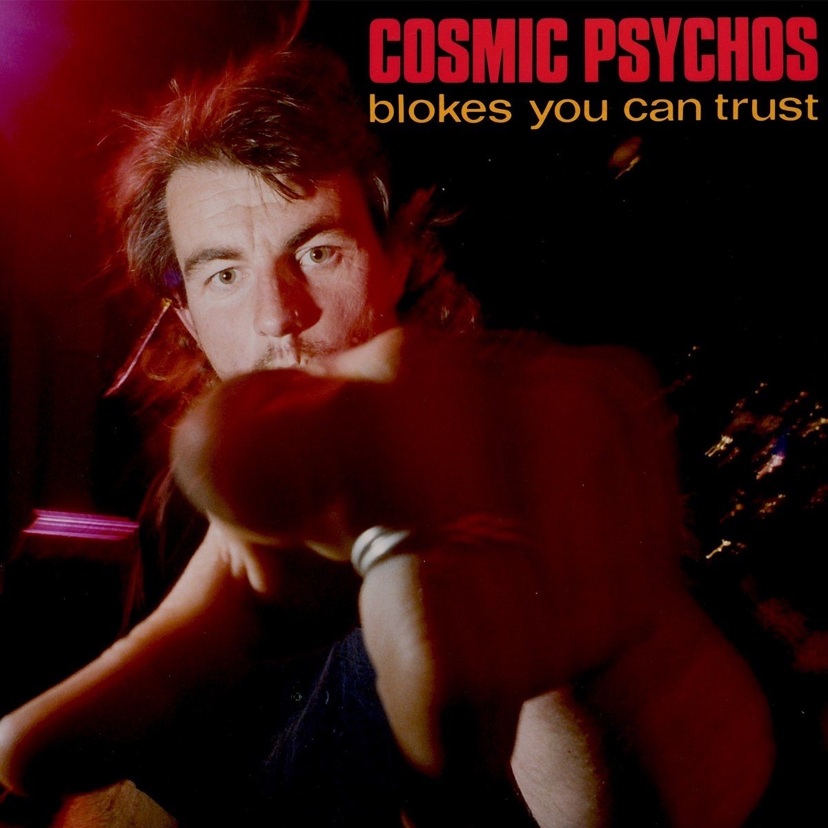 Cosmic Psychos - Blokes You Can Trust (LP) (Coloured Vinyl)
