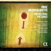 Orchestre De La Suisse Romande, Jonathan Nott, Gürzenich Orchester Köln, Duncan Ward, Orchestre Philharmonique De Monte-Carlo, Kazuki Yamada - Montalbetti: Orchestral Pictures (CD)