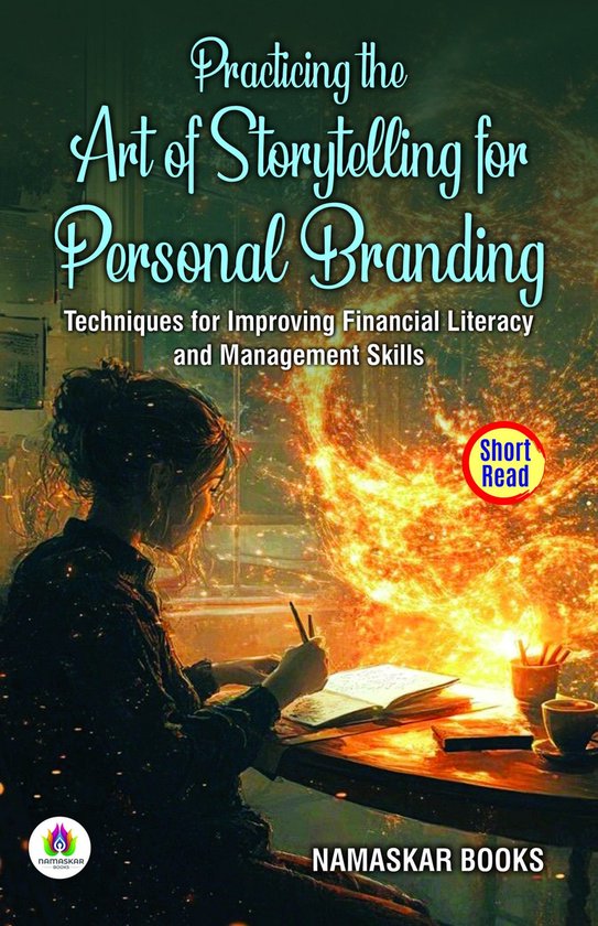 Practicing the Art of Storytelling for Personal Branding: How Storytelling Can Enhance Your Personal Narrative