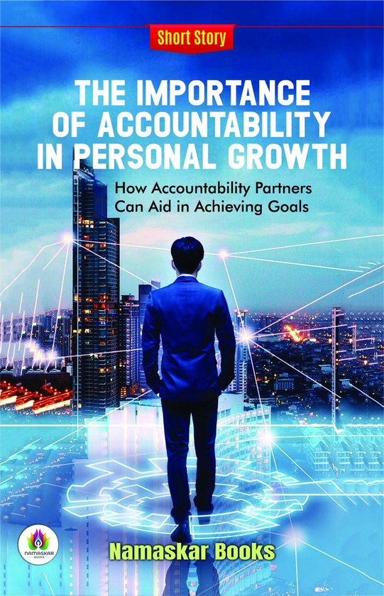 The Importance of Accountability in Personal Growth: How Accountability Partners Can Aid in Achieving Goals