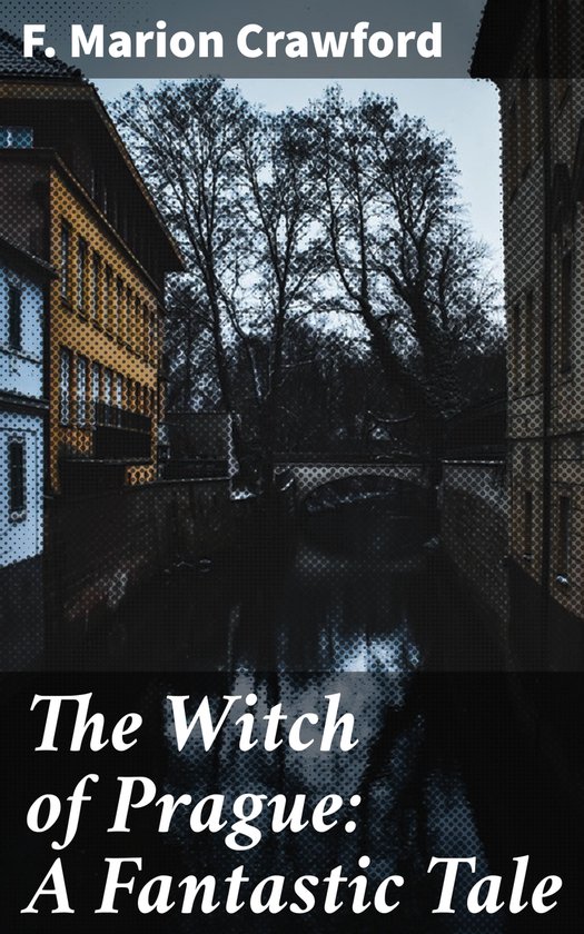 The Witch of Prague: A Fantastic Tale - cover