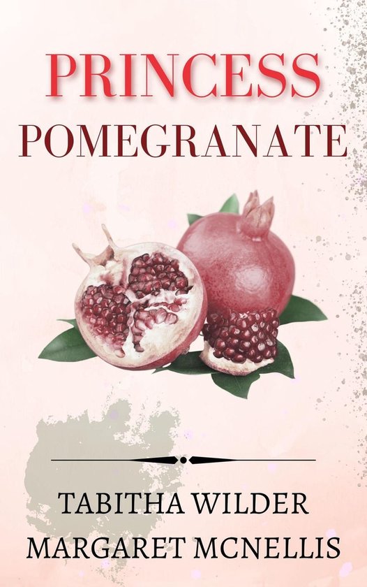 Princess Pomegranate (ebook), Tabitha Wilder 9798215038611 Boeken bol